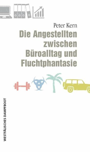 Kern, Die Angestellten zwischen Büroalltag und Fluchtphantasie