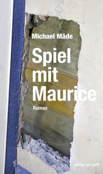 Mäde, Spiel mit Maurice