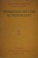 Rehmke, Johannes Grundlegung der Ethik als Wissenschaft