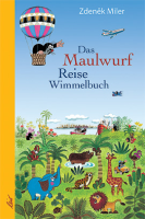 Miler, Das Maulwurf Reise Wimmelbuch