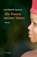 Agualusa, Die Frauen meines Vaters