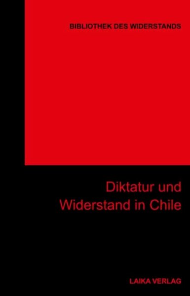 Bibliothek des Widerstands Bd. 29, Diktatur und Widerstand in Chile