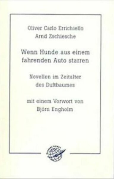 Errichiello/Zschiesche, Wenn Hunde aus einem fahrenden Auto starren