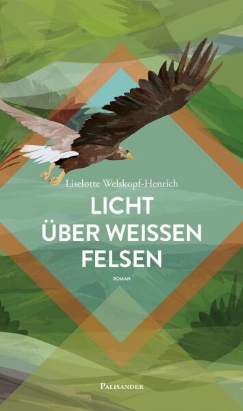 Welskopf-Henrich, Licht über weißen Felsen, Bd. 2 (von: Das Blut des Adlers, Bde. 1-5)